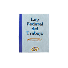 LEY FEDERAL DEL TRABAJO CYLLFT RAF